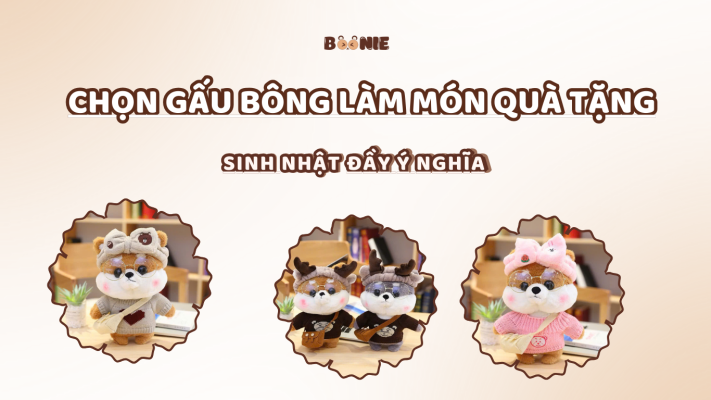 Chọn Gấu Bông Làm Món Quà Tặng Sinh Nhật Đầy Ý Nghĩa